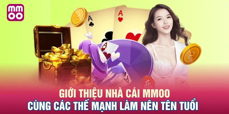 Giới thiệu nhà cái MMOO cùng các thế mạnh làm nên tên tuổi