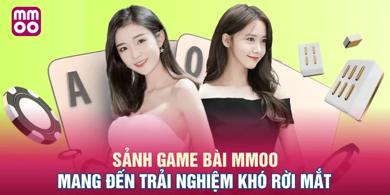Sảnh game bài MMOO mang đến trải nghiệm khó rời mắt